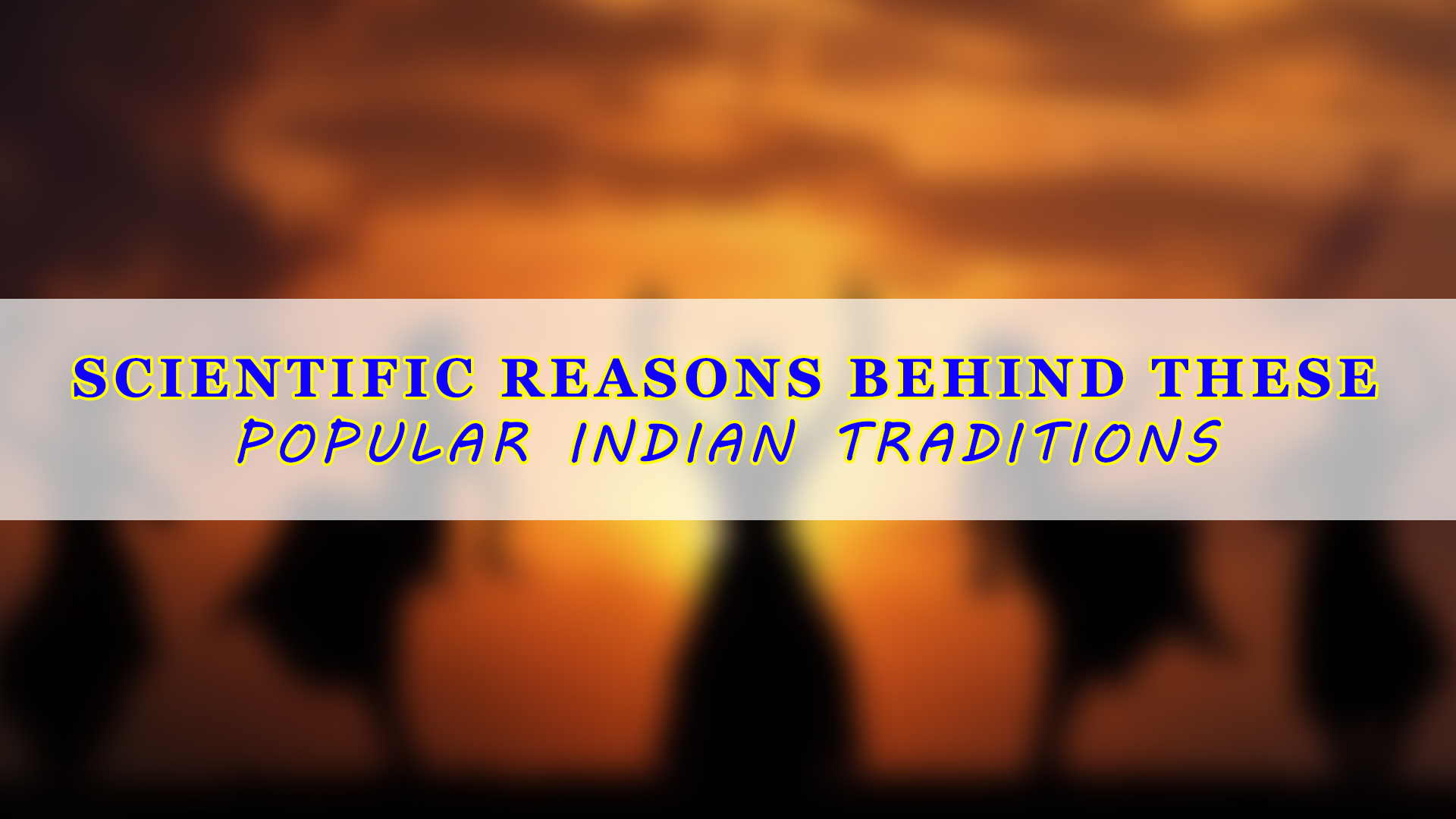 scientific-reasons-behind-these-popular-indian-traditions