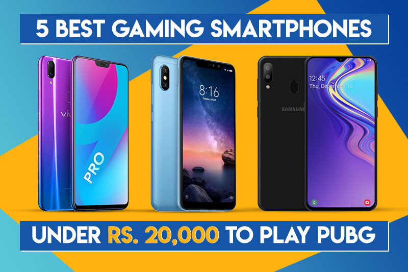 Top 5 Smartphones Under Rs 20 000 For Pubg 2019 - best phones under rs 20 000 play pubg