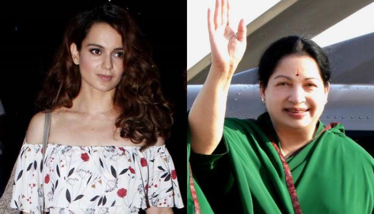 Kangana Ranaut Jayalalithaa biopic