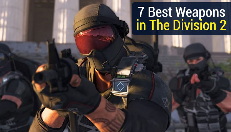 the division 2 best weapons