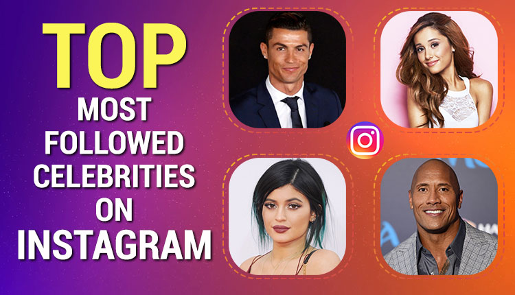 Top 10 Most Followed Celebrities Instagram Accounts February
