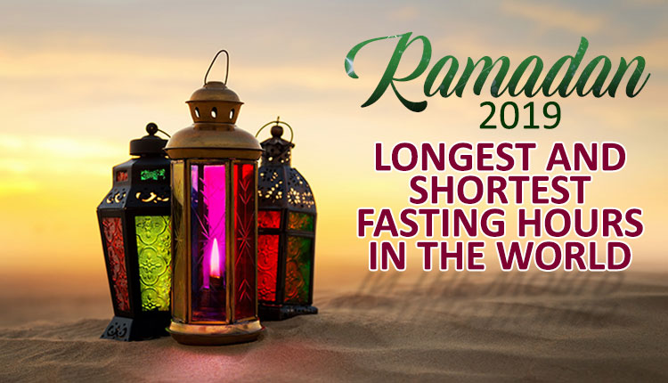 Ramadan 2019 Longest And Shortest Fasting Hours In The World 
