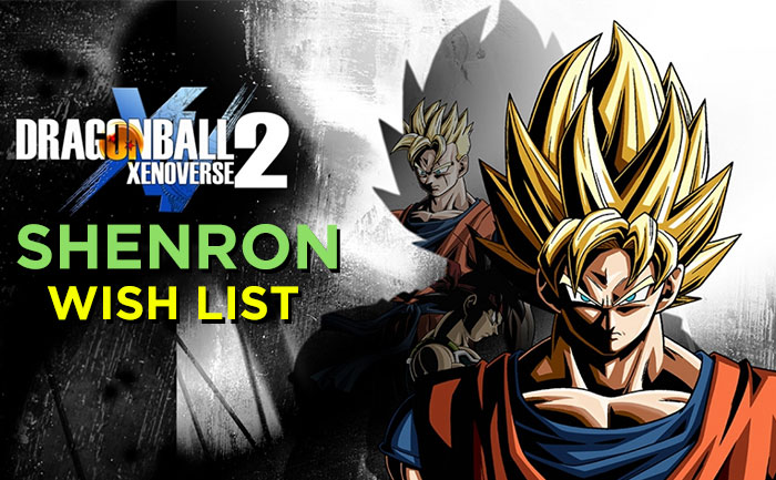 Dragon Ball Xenoverse 2 Список желаний Шенрон