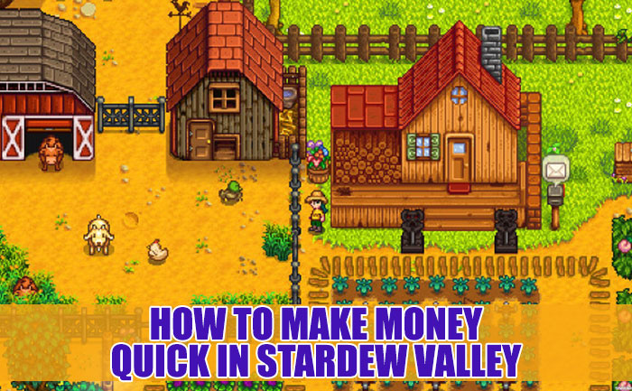 How to make money instantly in Stardew Valley - Complete Guide