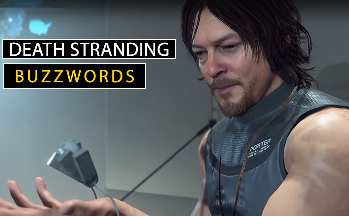 Death Stranding: What Is The Meaning Behind Buzzwords Guide