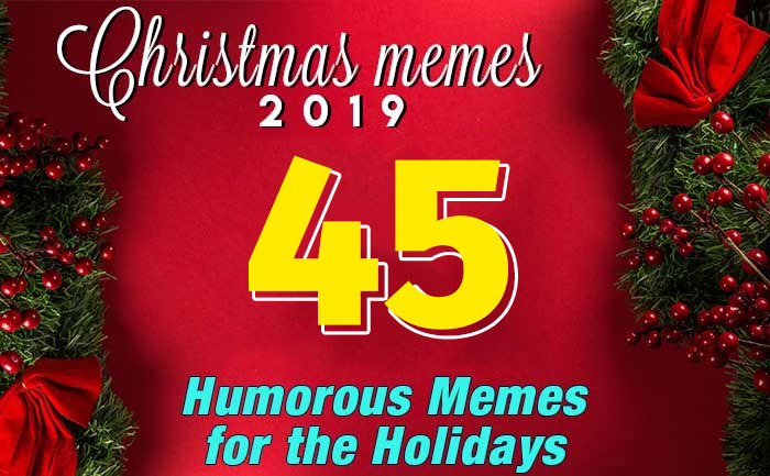 Christmas 2019 45 Hilarious Funny Best Christmas Memes To Share