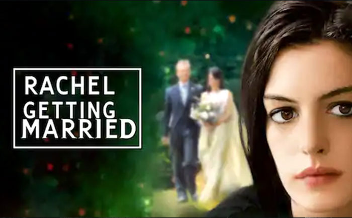 Netflix movies Rachel getting married TLM