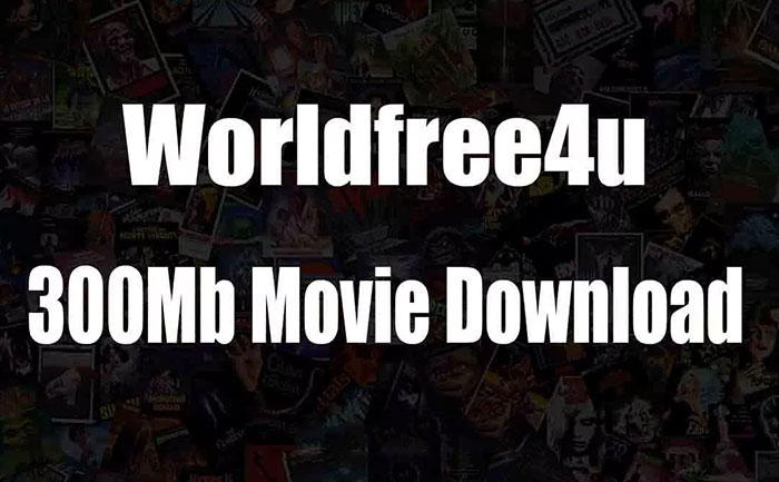 WorldFree4u 2020: World4uFree.com 300MB Bollywood HD Movies Download Site