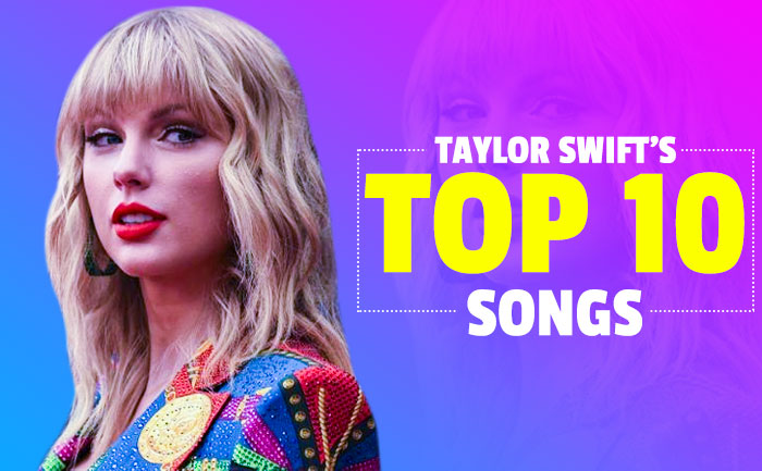 Top 10 Taylor Swift Songs To Play On Loop