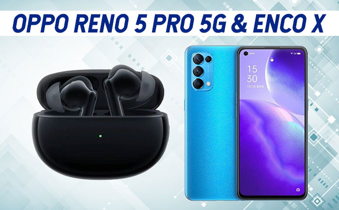 Oppo Reno 5 Pro 5G, Enco X India Specifications Launch Live Stream India Price Tag