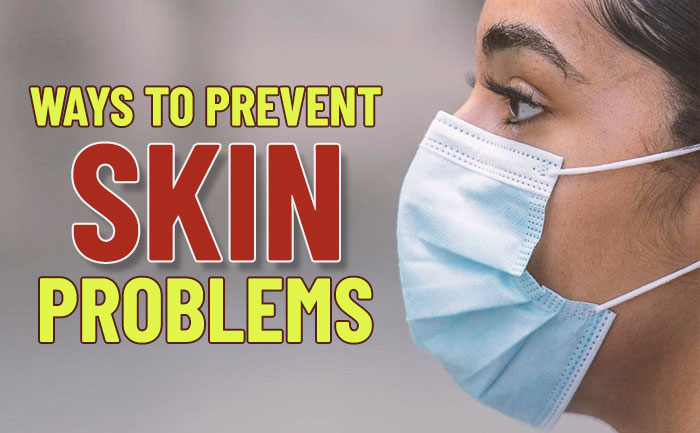 Coronavirus Face Masks Face Problems Skin Issues Rashes, Acne, Face Marks