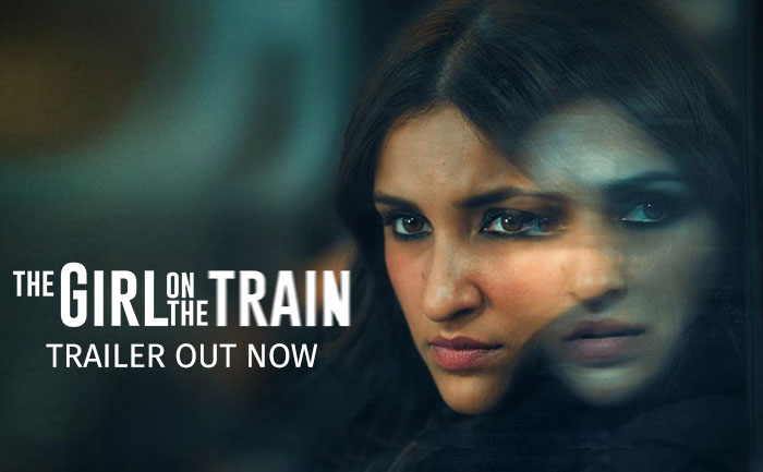 'The Girl On The Train' trailer: Parineeti Chopra's mystery thriller ...