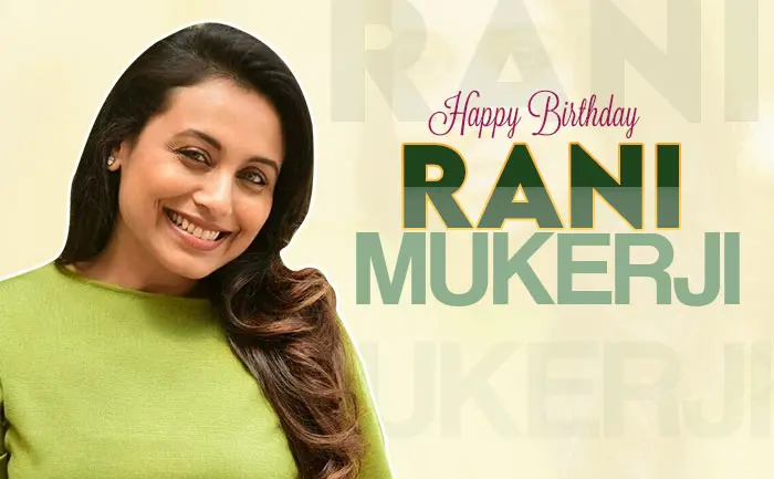 Rani Mukerji, Rani Mukerji birthday