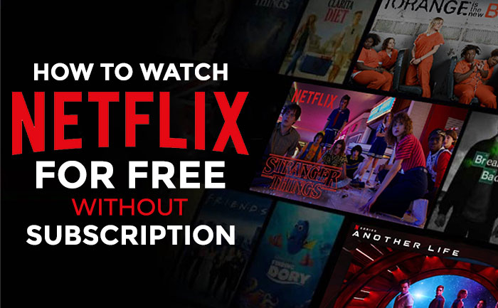 how to watch netflix for free without subscription