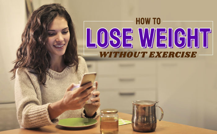 How to lose weight without exercise, how to