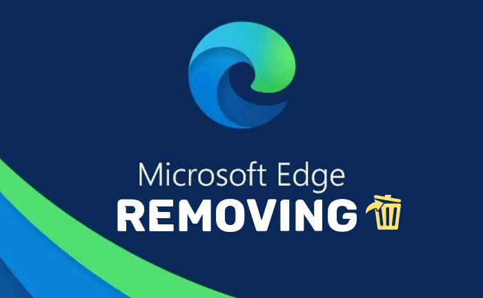 How To Uninstall Microsoft Edge: Easy Step-by-step Guide