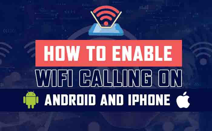 how-to-enable-wifi-calling-on-android-and-iphone-step-by-step-guide